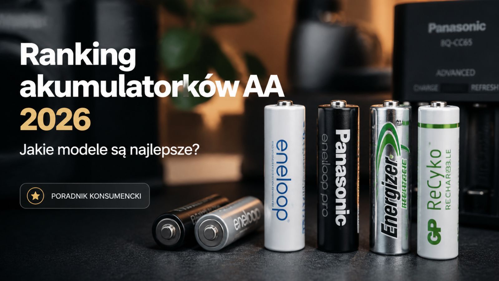 Ranking akumulatorków AA 2026 – jakie modele są najlepsze?