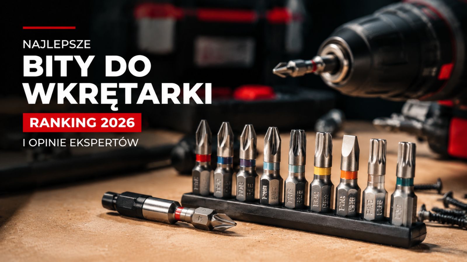 Najlepsze bity do wkrętarki – Ranking 2026 i opinie ekspertów