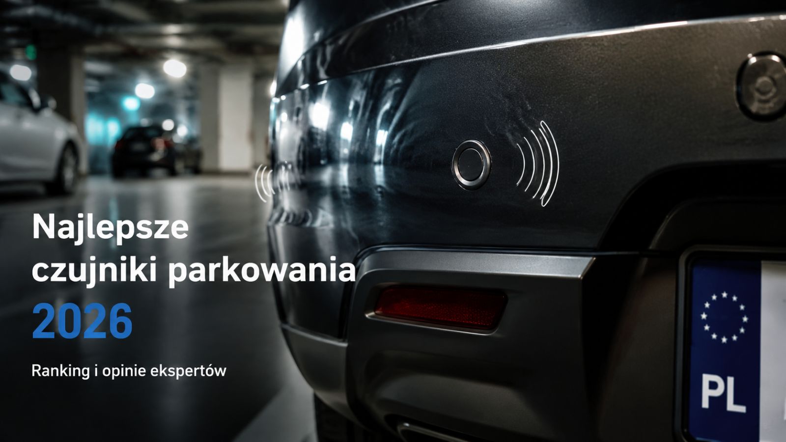 Najlepsze czujniki parkowania 2026 – Ranking i opinie ekspertów