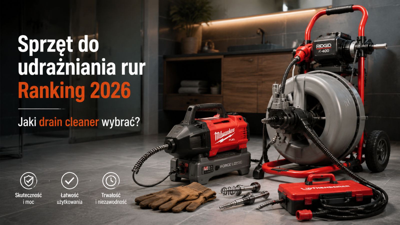Sprzęt do udrażniania rur – Ranking 2026. Jaki drain cleaner wybrać?