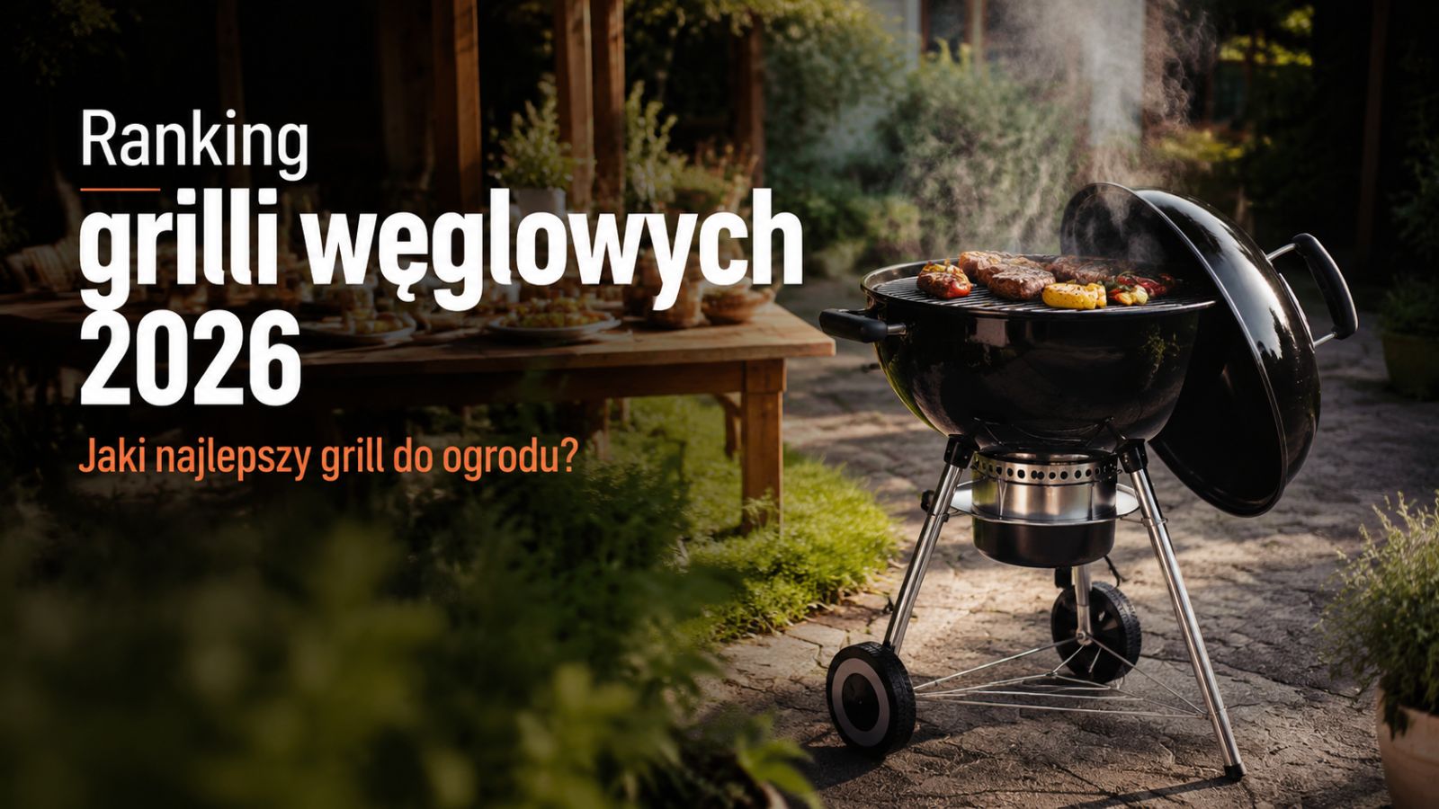 Ranking grilli węglowych 2026 – Jaki najlepszy grill do ogrodu?