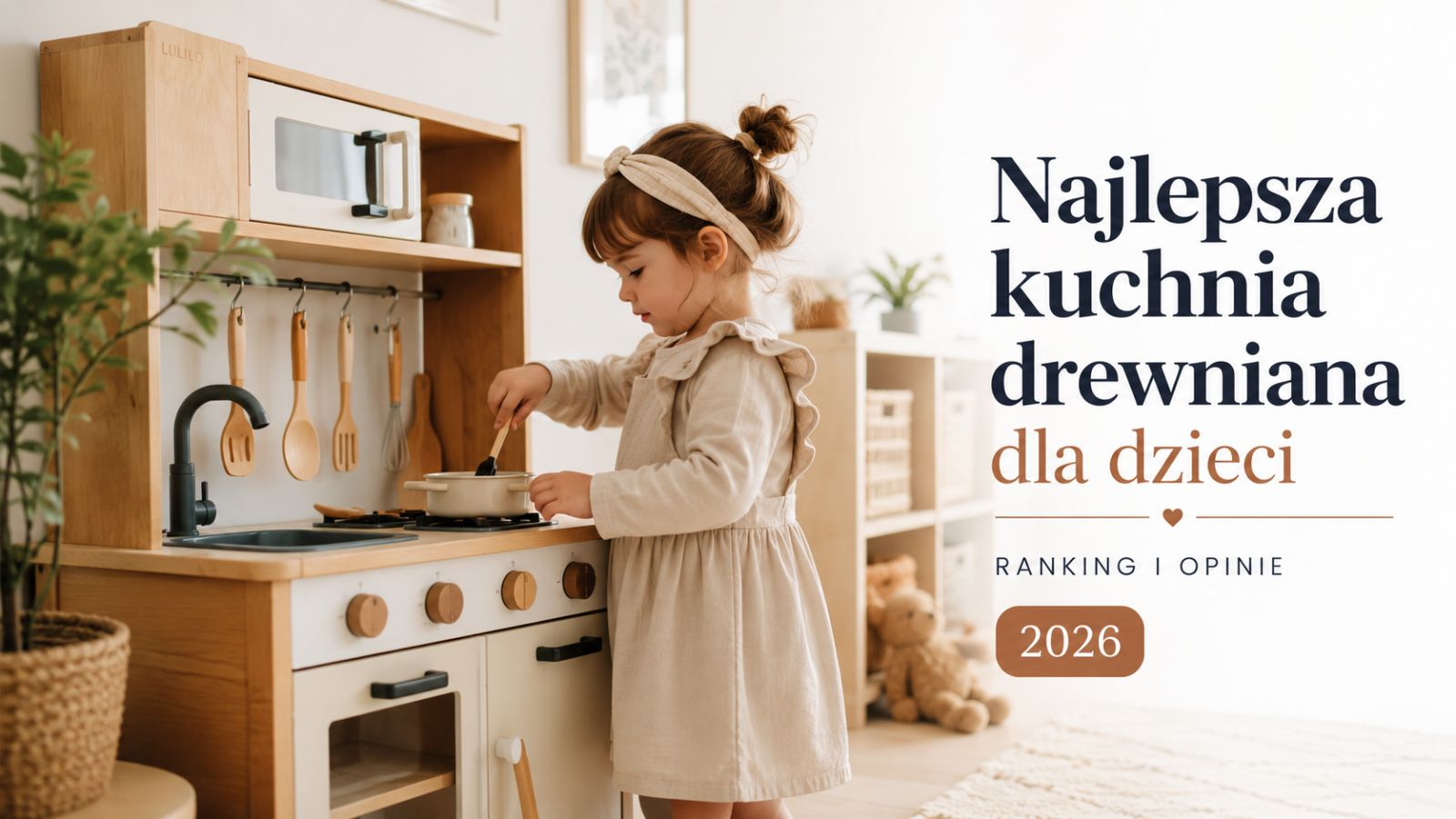 Najlepsza kuchnia drewniana dla dzieci – ranking i opinie 2026