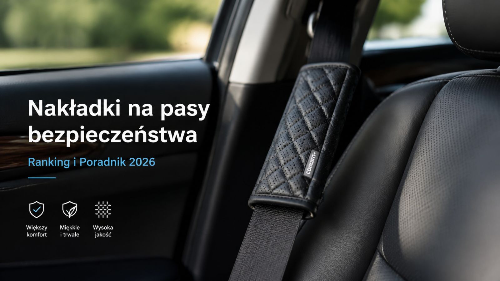 Nakładki na pasy bezpieczeństwa: Ranking i Poradnik 2026