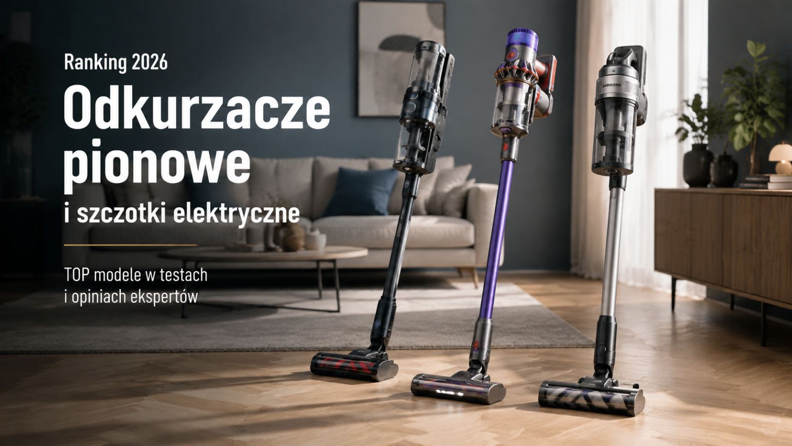 Ranking odkurzaczy pionowych i szczotek elektrycznych 2026