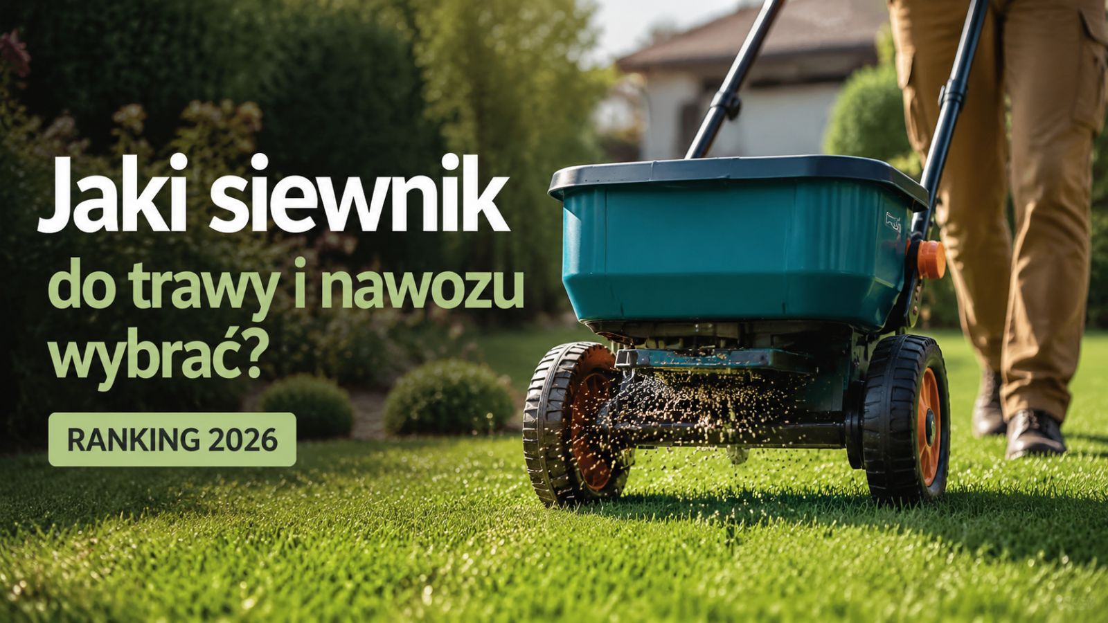 Jaki siewnik do trawy i nawozu wybrać? Ranking 2026