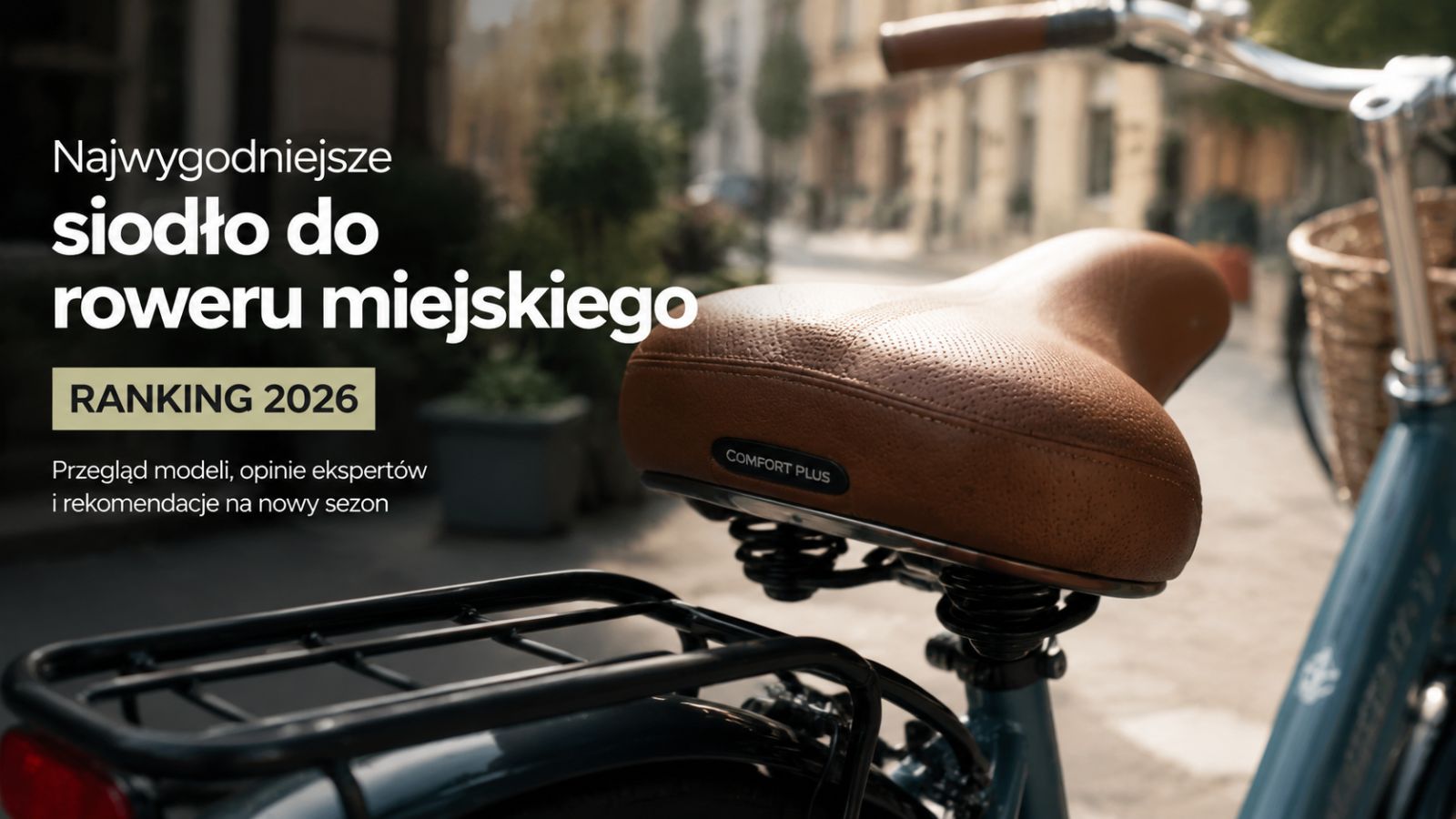 Najwygodniejsze siodełko do roweru miejskiego – Ranking 2026