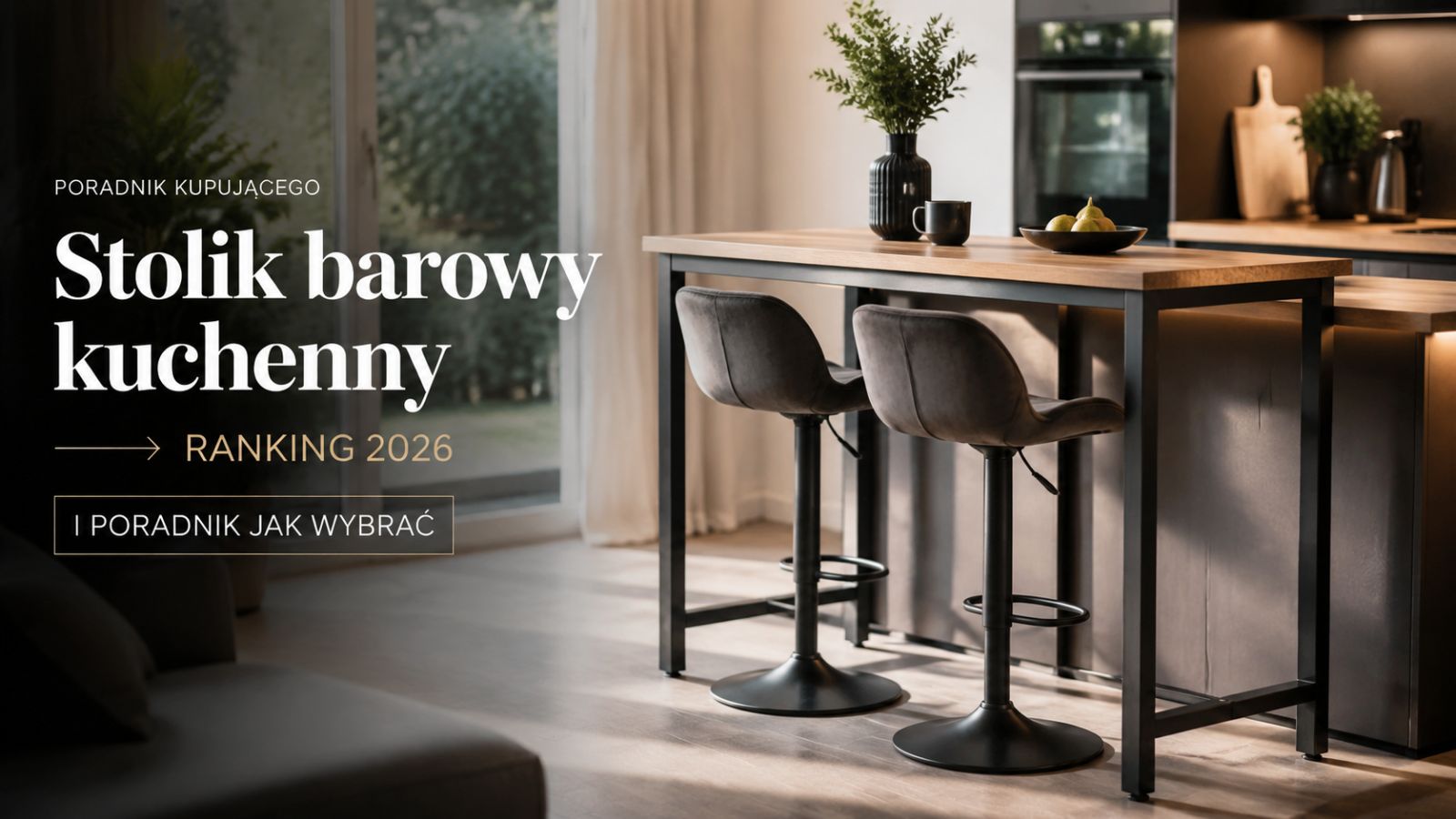 Stolik barowy kuchenny: Ranking 2026 i poradnik jak wybrać