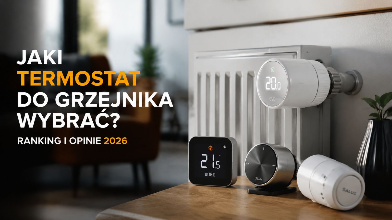 Jaki termostat do grzejnika wybrać? Ranking i opinie 2026