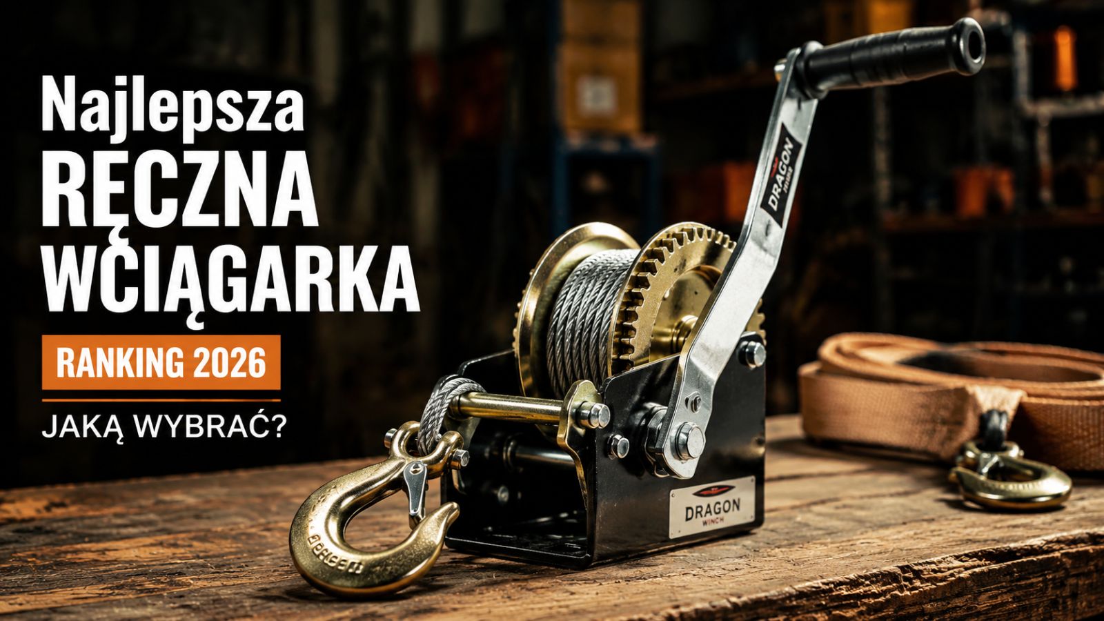 Najlepsza ręczna wciągarka – ranking 2026. Jaką wybrać?